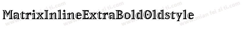 MatrixInlineExtraBoldOldstyle Bold字体转换